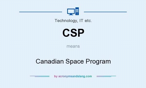 What does CSP mean? It stands for Canadian Space Program