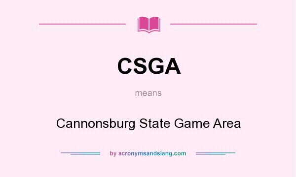 What does CSGA mean? It stands for Cannonsburg State Game Area