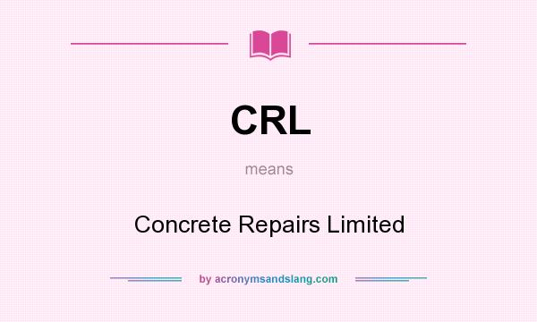 What does CRL mean? It stands for Concrete Repairs Limited
