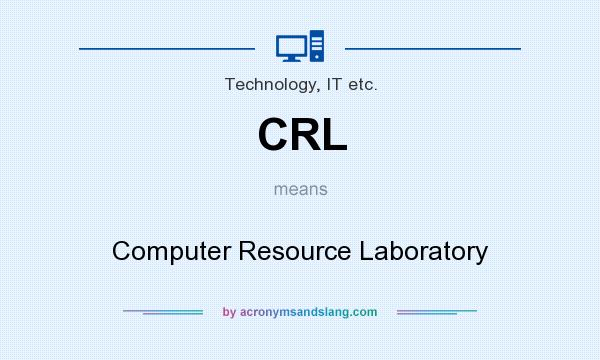What does CRL mean? It stands for Computer Resource Laboratory