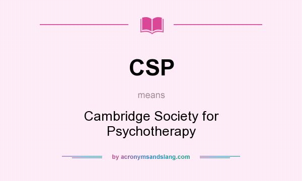 What does CSP mean? It stands for Cambridge Society for Psychotherapy