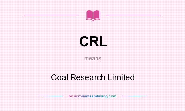 What does CRL mean? It stands for Coal Research Limited