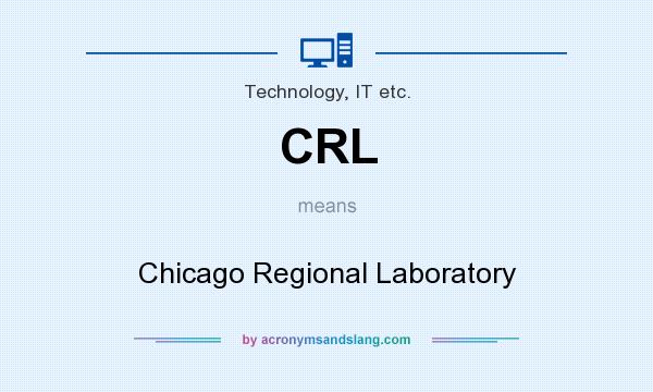 What does CRL mean? It stands for Chicago Regional Laboratory