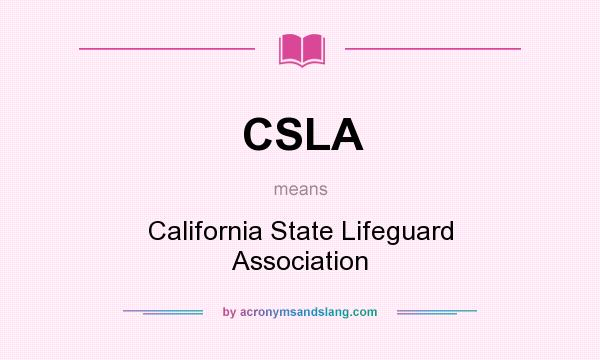 What does CSLA mean? It stands for California State Lifeguard Association