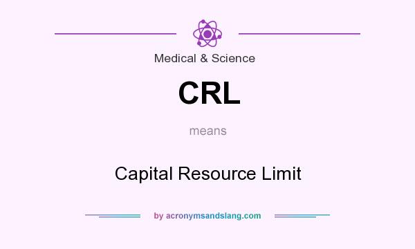 What does CRL mean? It stands for Capital Resource Limit