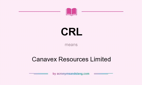 What does CRL mean? It stands for Canavex Resources Limited
