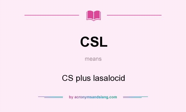 What does CSL mean? It stands for CS plus lasalocid