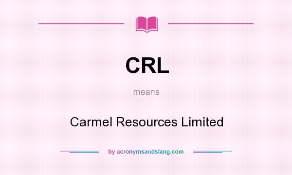 What does CRL mean? It stands for Carmel Resources Limited