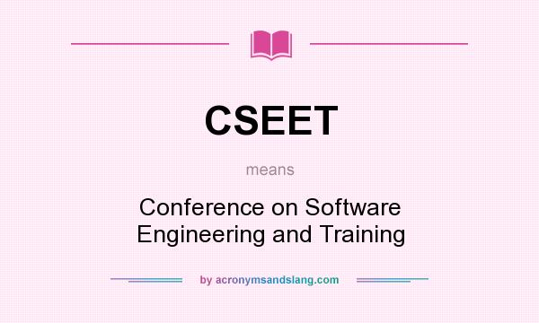What does CSEET mean? It stands for Conference on Software Engineering and Training