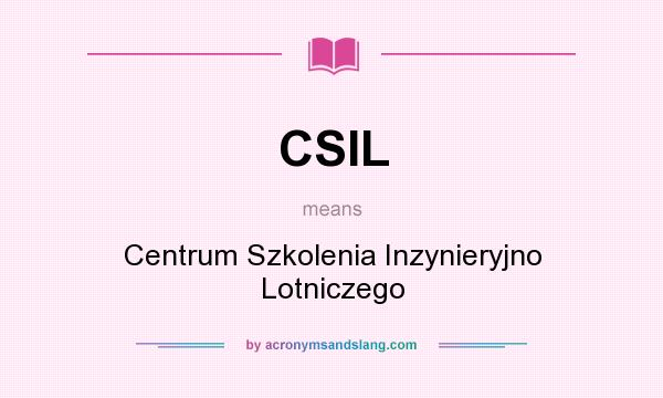 What does CSIL mean? It stands for Centrum Szkolenia Inzynieryjno Lotniczego