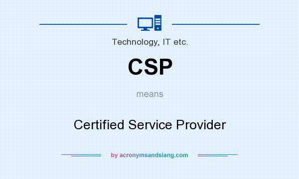 What does CSP mean? It stands for Certified Service Provider