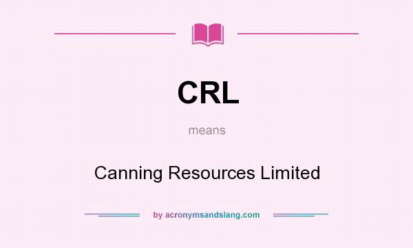 What does CRL mean? It stands for Canning Resources Limited