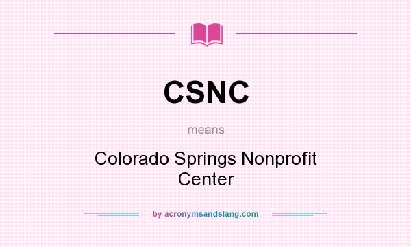 What does CSNC mean? It stands for Colorado Springs Nonprofit Center