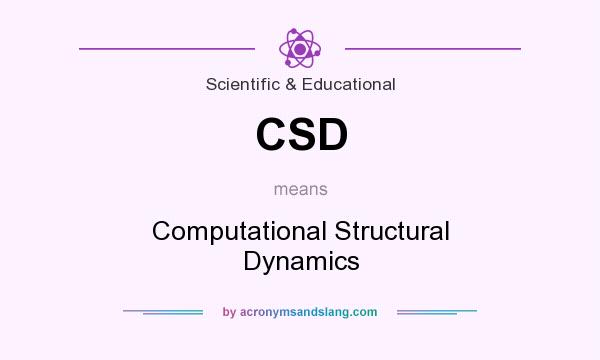 What does CSD mean? It stands for Computational Structural Dynamics