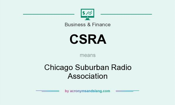 What does CSRA mean? It stands for Chicago Suburban Radio Association