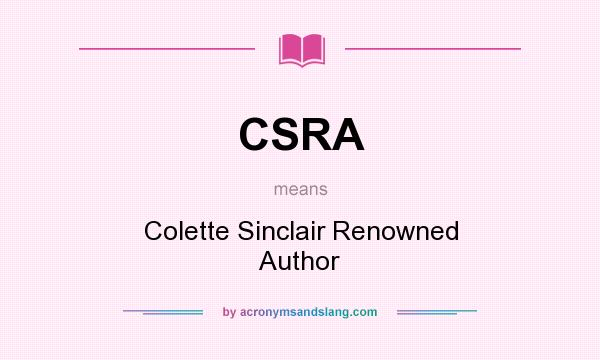 What does CSRA mean? It stands for Colette Sinclair Renowned Author