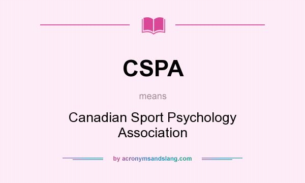 What does CSPA mean? It stands for Canadian Sport Psychology Association