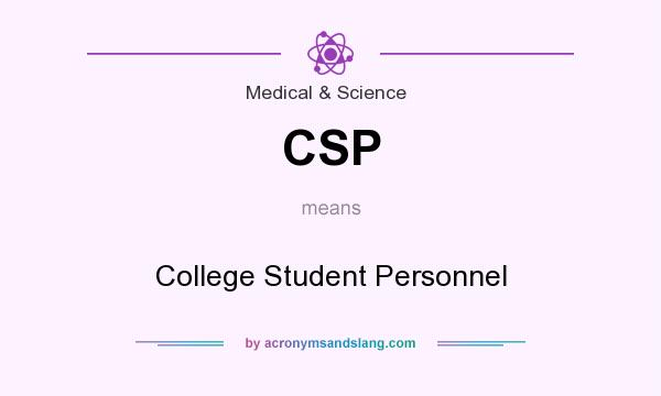 What does CSP mean? It stands for College Student Personnel