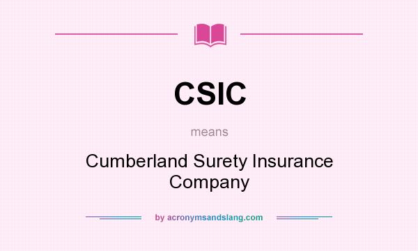 What does CSIC mean? It stands for Cumberland Surety Insurance Company