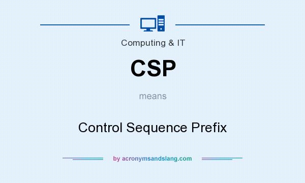What does CSP mean? It stands for Control Sequence Prefix