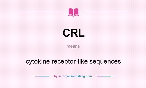 What does CRL mean? It stands for cytokine receptor-like sequences