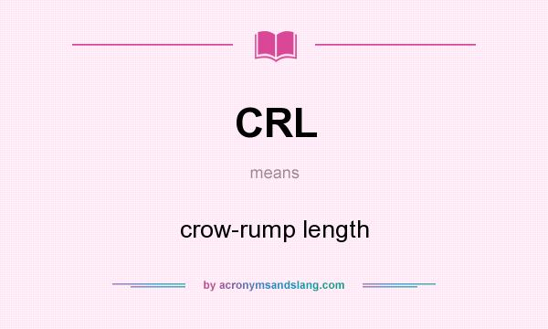 What does CRL mean? It stands for crow-rump length