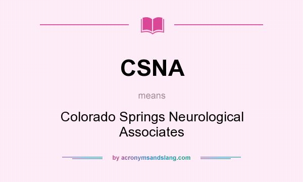 What does CSNA mean? It stands for Colorado Springs Neurological Associates