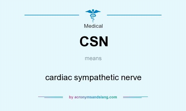 What does CSN mean? It stands for cardiac sympathetic nerve
