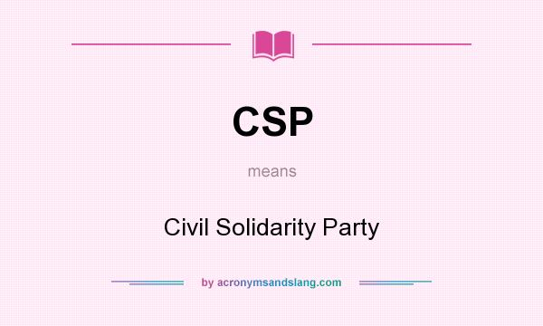 What does CSP mean? It stands for Civil Solidarity Party