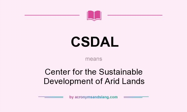 What does CSDAL mean? It stands for Center for the Sustainable Development of Arid Lands