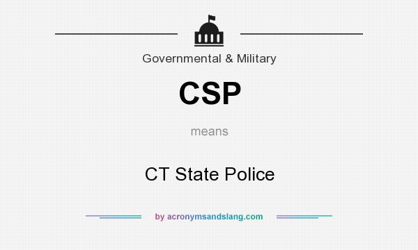What does CSP mean? It stands for CT State Police