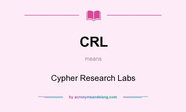 What does CRL mean? It stands for Cypher Research Labs