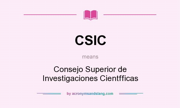 What does CSIC mean? It stands for Consejo Superior de Investigaciones Cientfficas