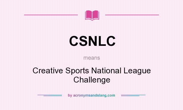 What does CSNLC mean? It stands for Creative Sports National League Challenge
