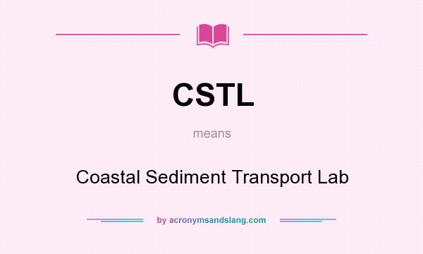 What does CSTL mean? It stands for Coastal Sediment Transport Lab