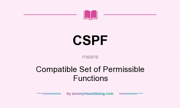 What does CSPF mean? It stands for Compatible Set of Permissible Functions