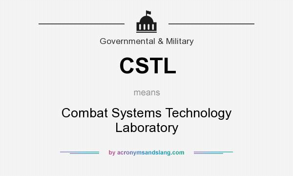 What does CSTL mean? It stands for Combat Systems Technology Laboratory