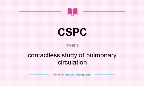 What does CSPC mean? It stands for contactless study of pulmonary circulation