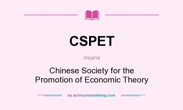 What does CSPET mean? It stands for Chinese Society for the Promotion of Economic Theory