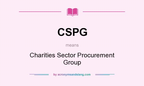What does CSPG mean? It stands for Charities Sector Procurement Group