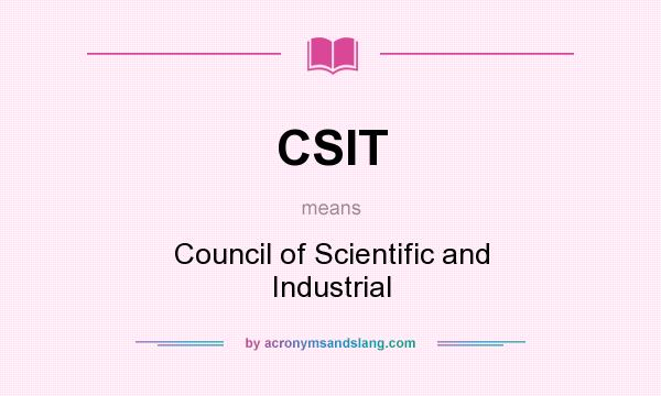 What does CSIT mean? It stands for Council of Scientific and Industrial