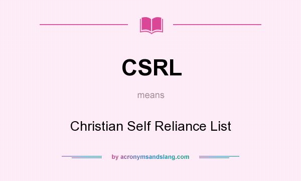 What does CSRL mean? It stands for Christian Self Reliance List