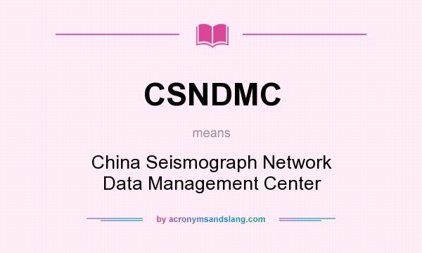 What does CSNDMC mean? It stands for China Seismograph Network Data Management Center