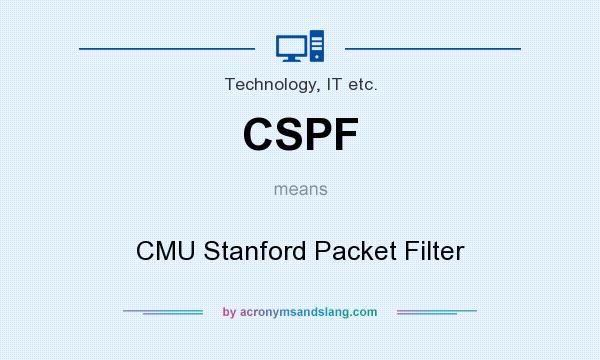 What does CSPF mean? It stands for CMU Stanford Packet Filter