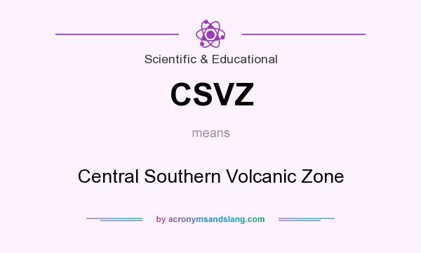 What does CSVZ mean? It stands for Central Southern Volcanic Zone