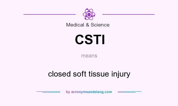 What does CSTI mean? It stands for closed soft tissue injury