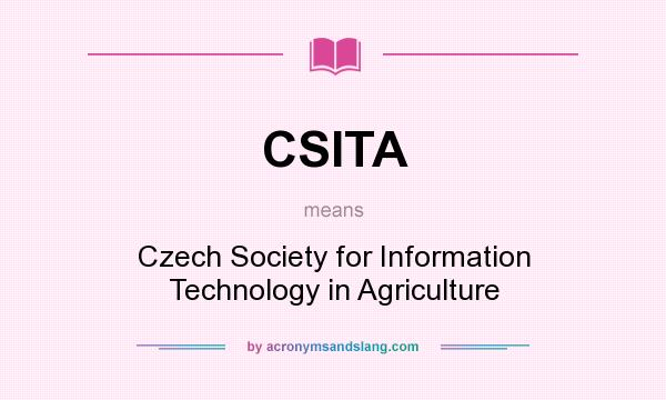 What does CSITA mean? It stands for Czech Society for Information Technology in Agriculture
