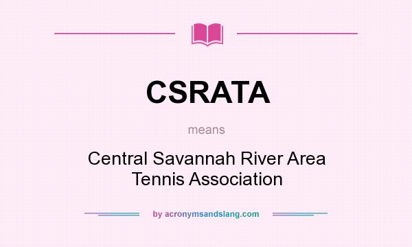 What does CSRATA mean? It stands for Central Savannah River Area Tennis Association