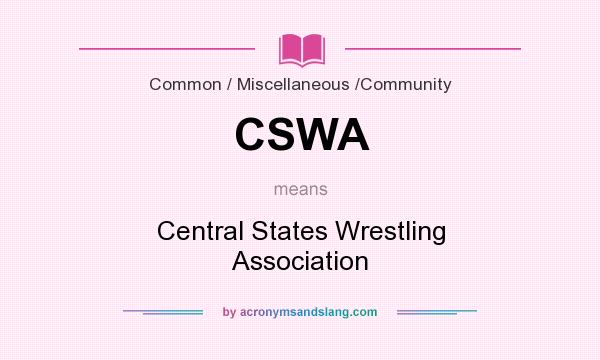 What does CSWA mean? It stands for Central States Wrestling Association
