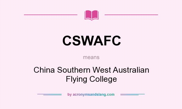 What does CSWAFC mean? It stands for China Southern West Australian Flying College